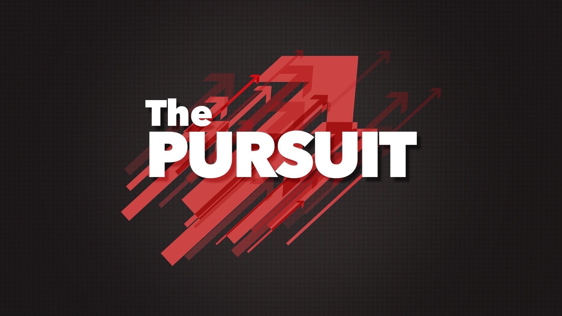 The Pursuit